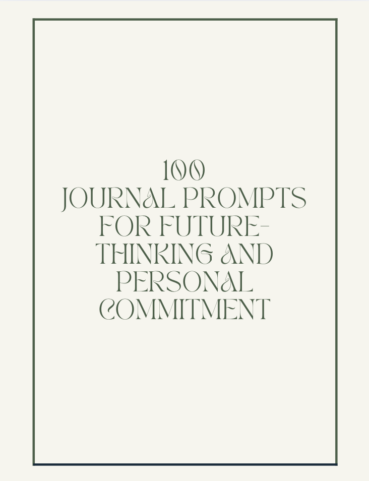 100 Journal Prompts for Future Thinking & Personal Commitment (Digital eBook)